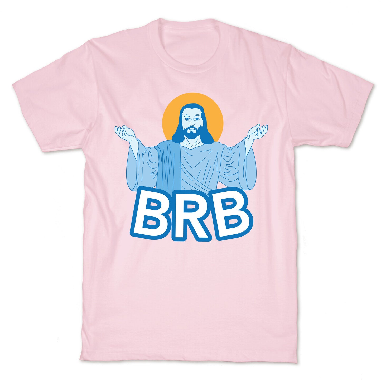 JESUS WILL BRB T-Shirt