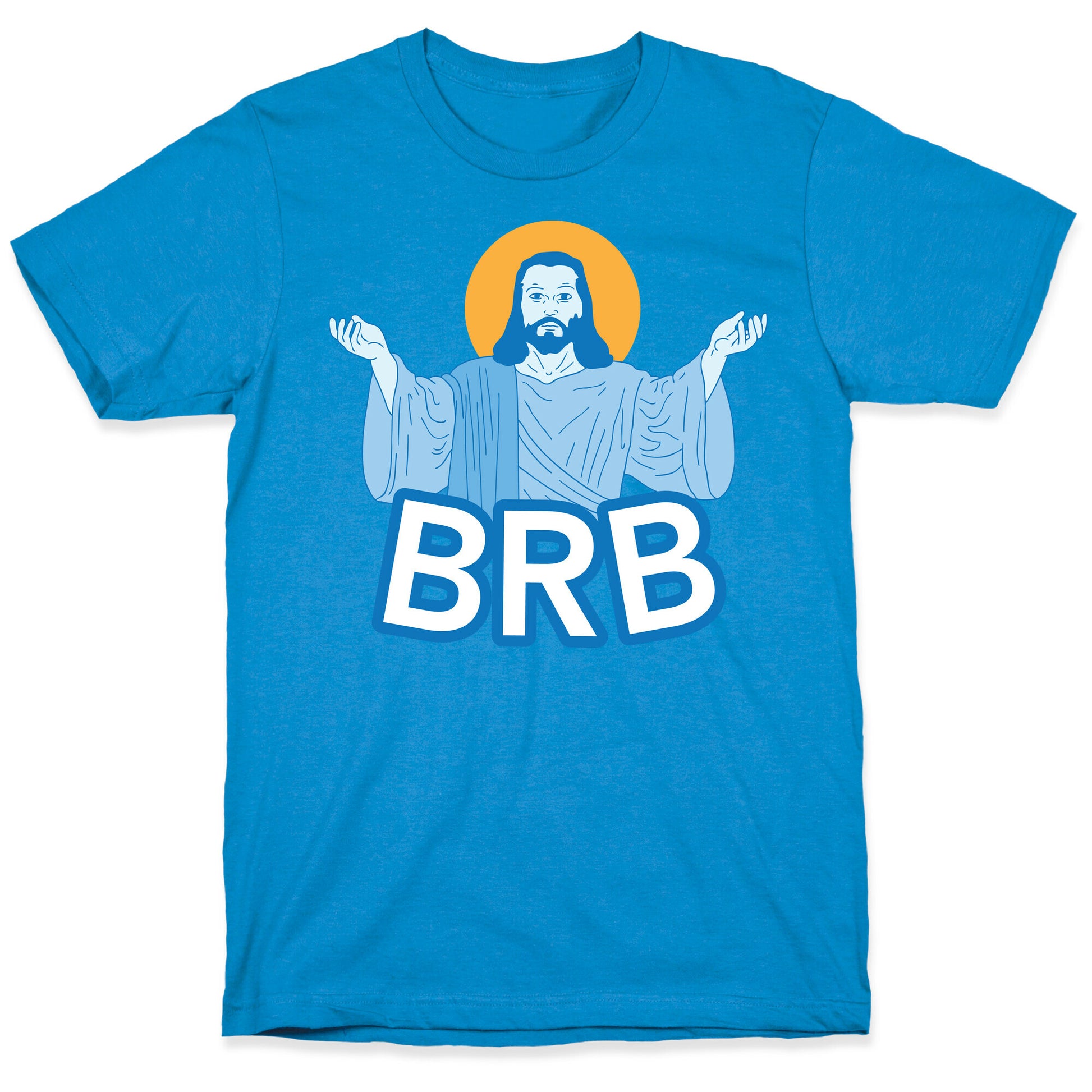 JESUS WILL BRB T-Shirt
