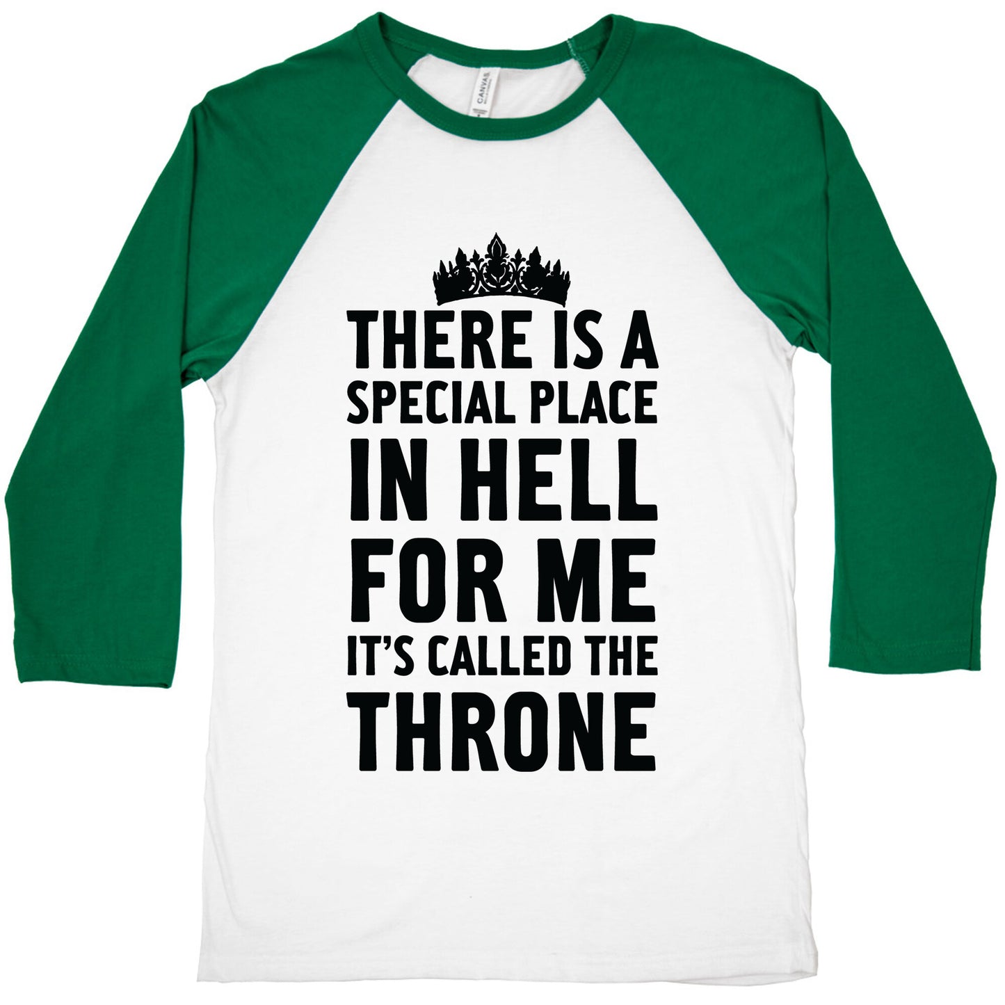 There Is A Special Place In Hell For Me It's Called The Throne Baseball Tee