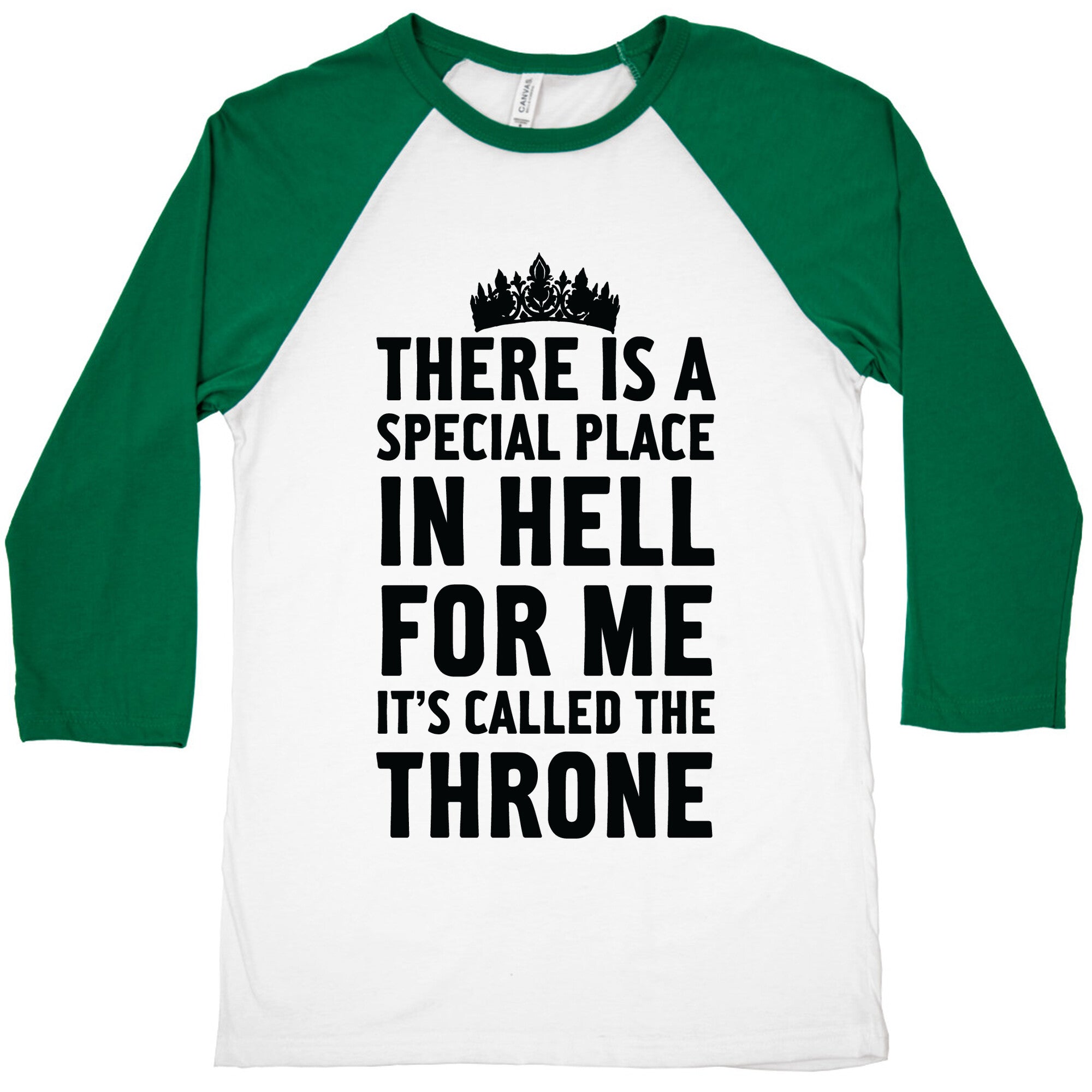 There Is A Special Place In Hell For Me It's Called The Throne Baseball Tee