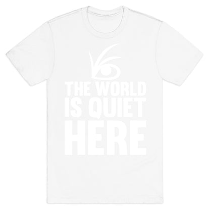 The World Is Quiet Here T-Shirt