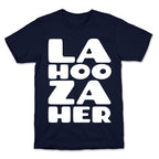 LA-HOO-ZA-HER T-Shirt