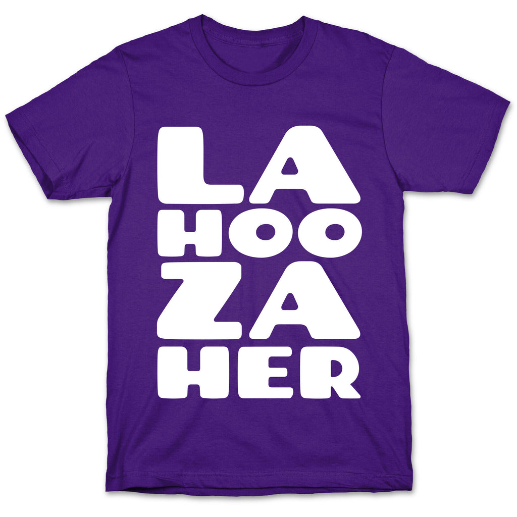 LA-HOO-ZA-HER T-Shirt