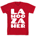 LA-HOO-ZA-HER T-Shirt
