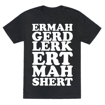 ERMAHGERD Unisex Triblend Tee