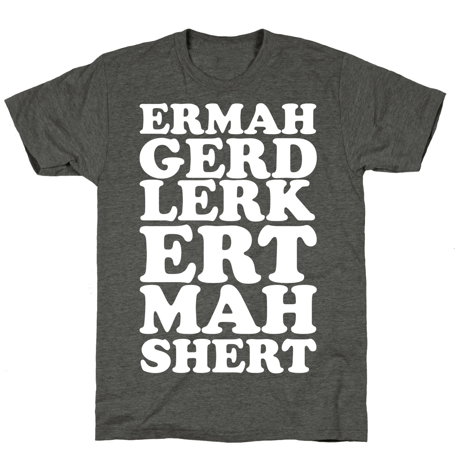 ERMAHGERD Unisex Triblend Tee