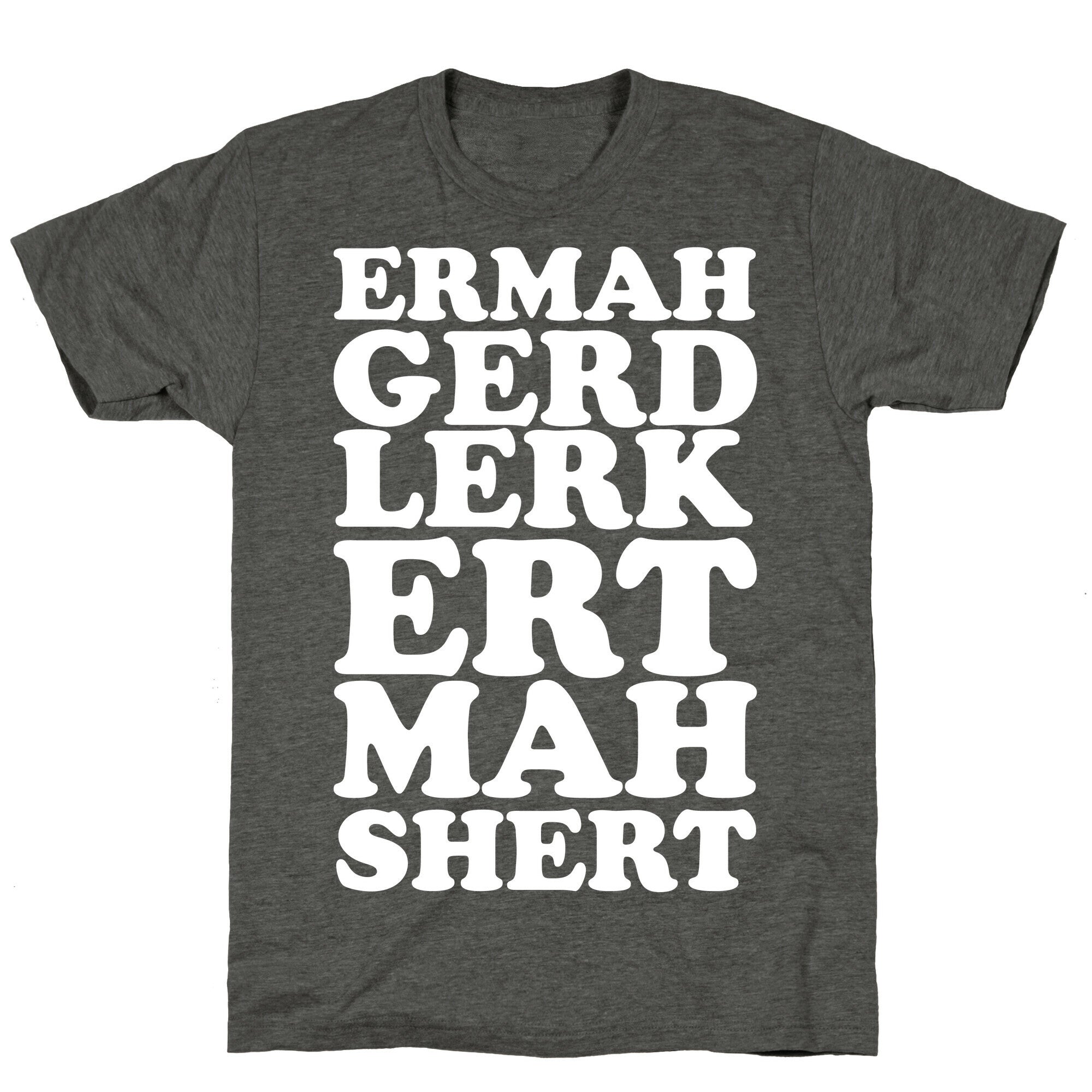 ERMAHGERD Unisex Triblend Tee