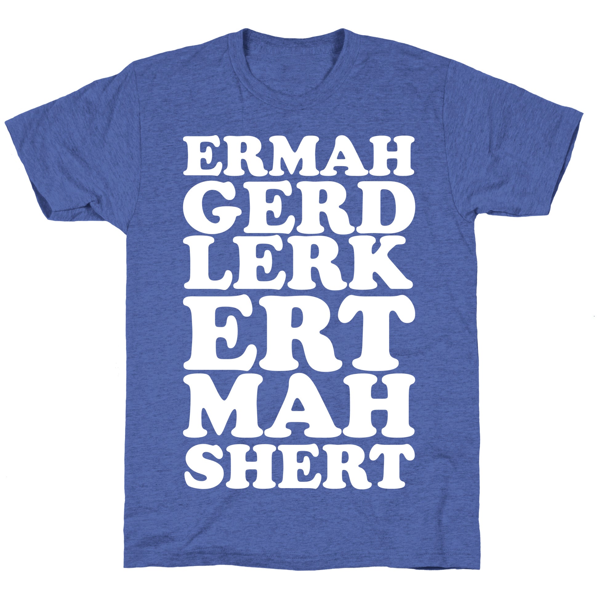 ERMAHGERD Unisex Triblend Tee