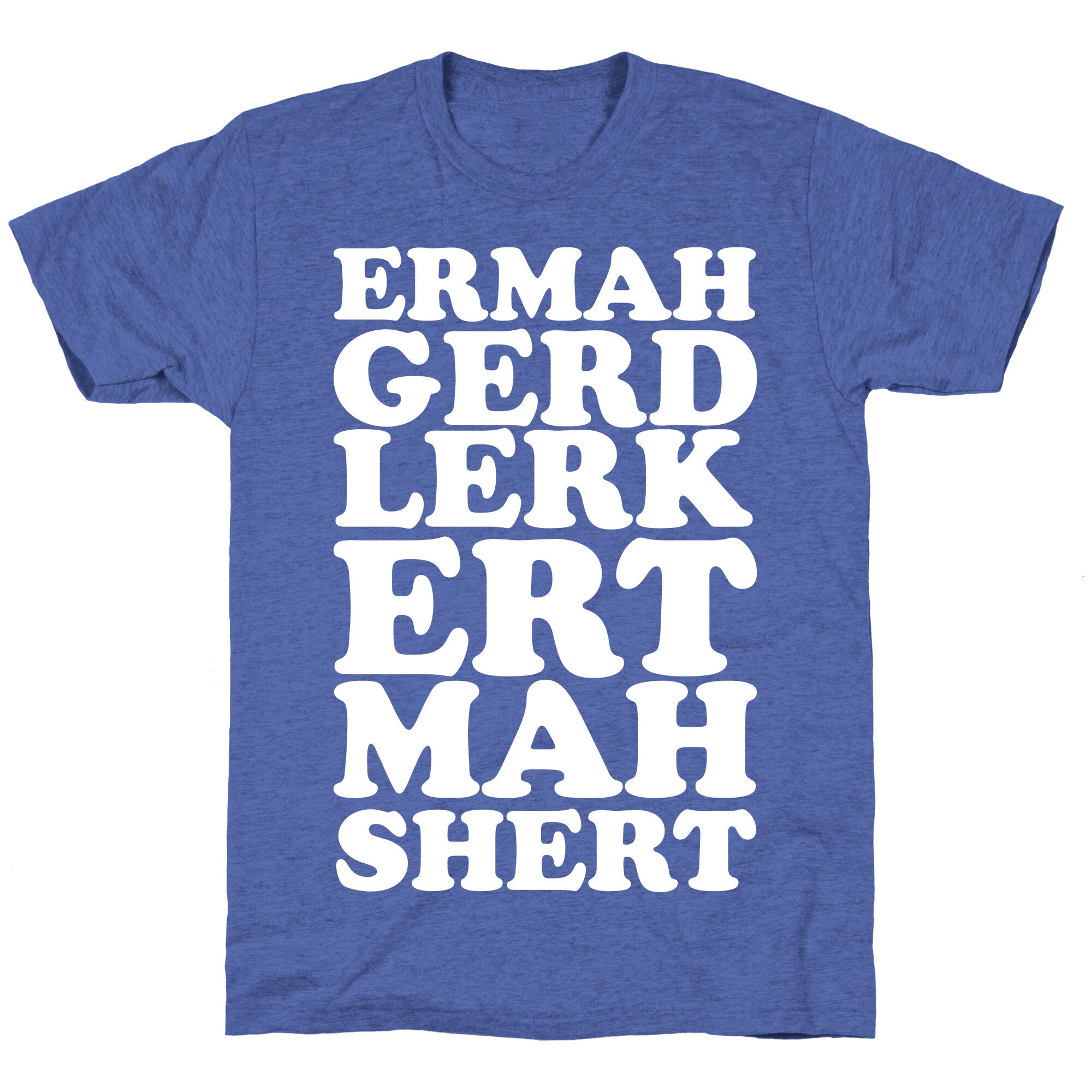 ERMAHGERD Unisex Triblend Tee