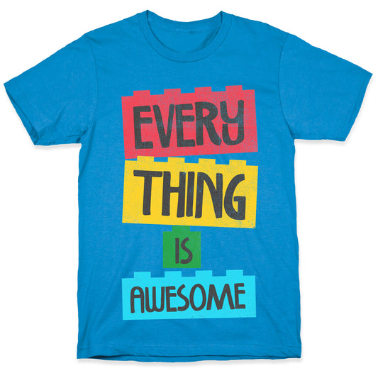 Everything is Awesome T-Shirt