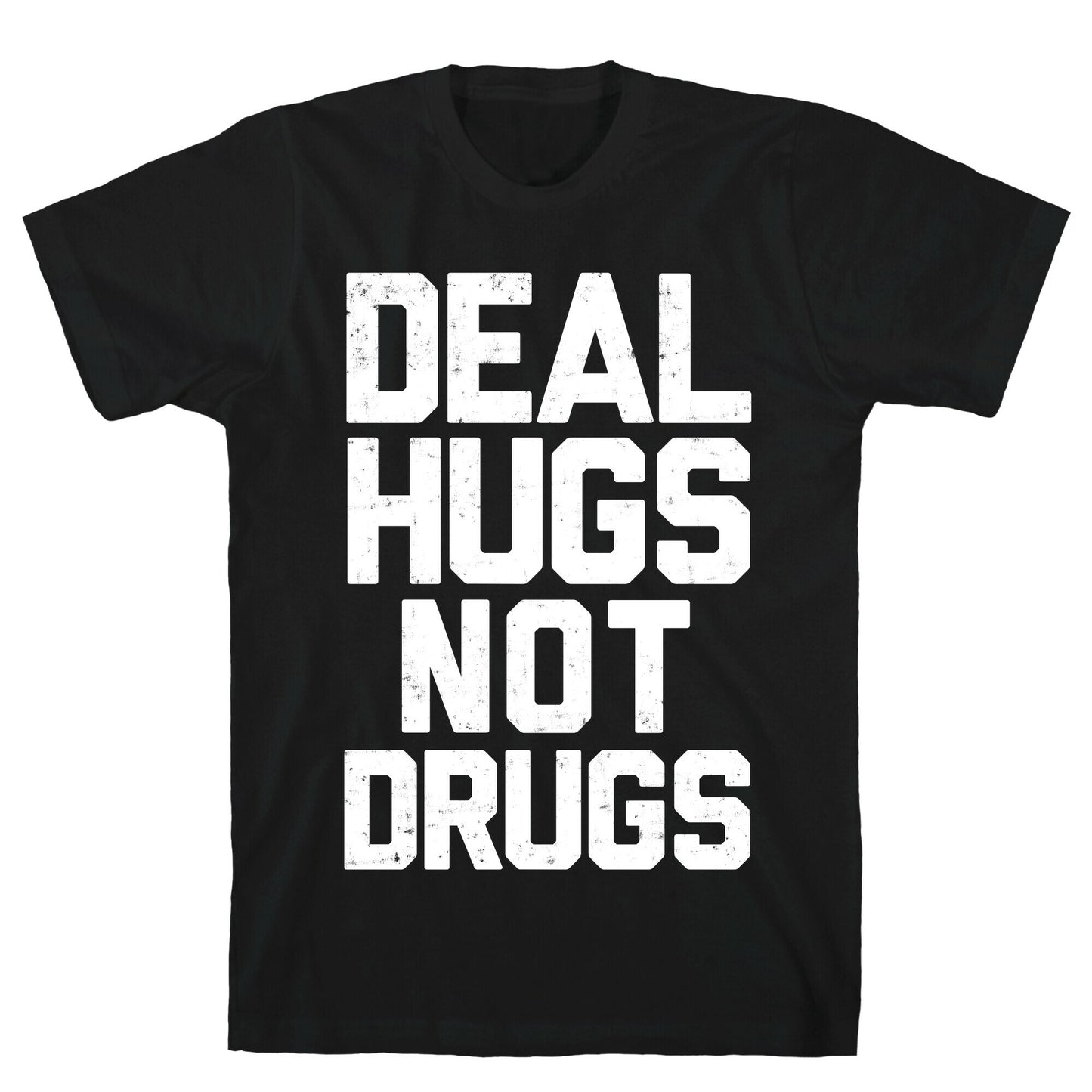 Deal Hugs Not Drugs T-Shirt