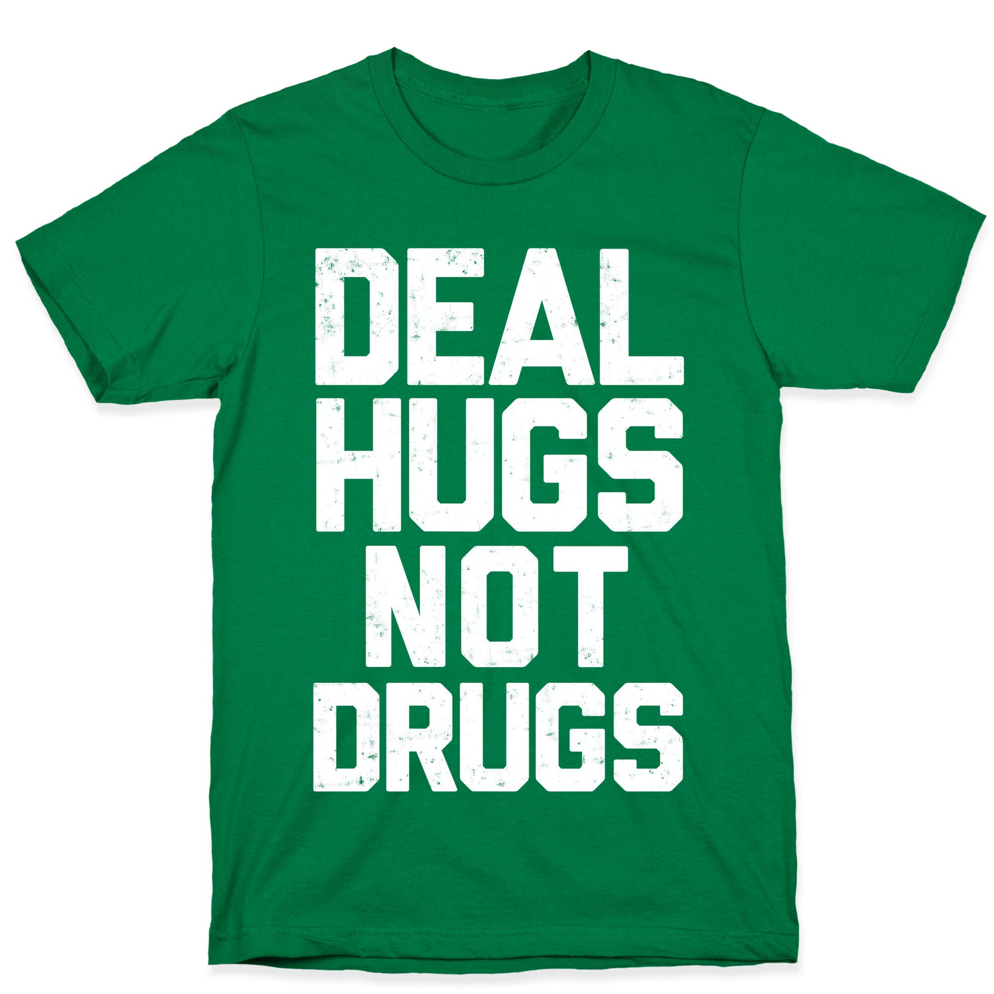 Deal Hugs Not Drugs T-Shirt