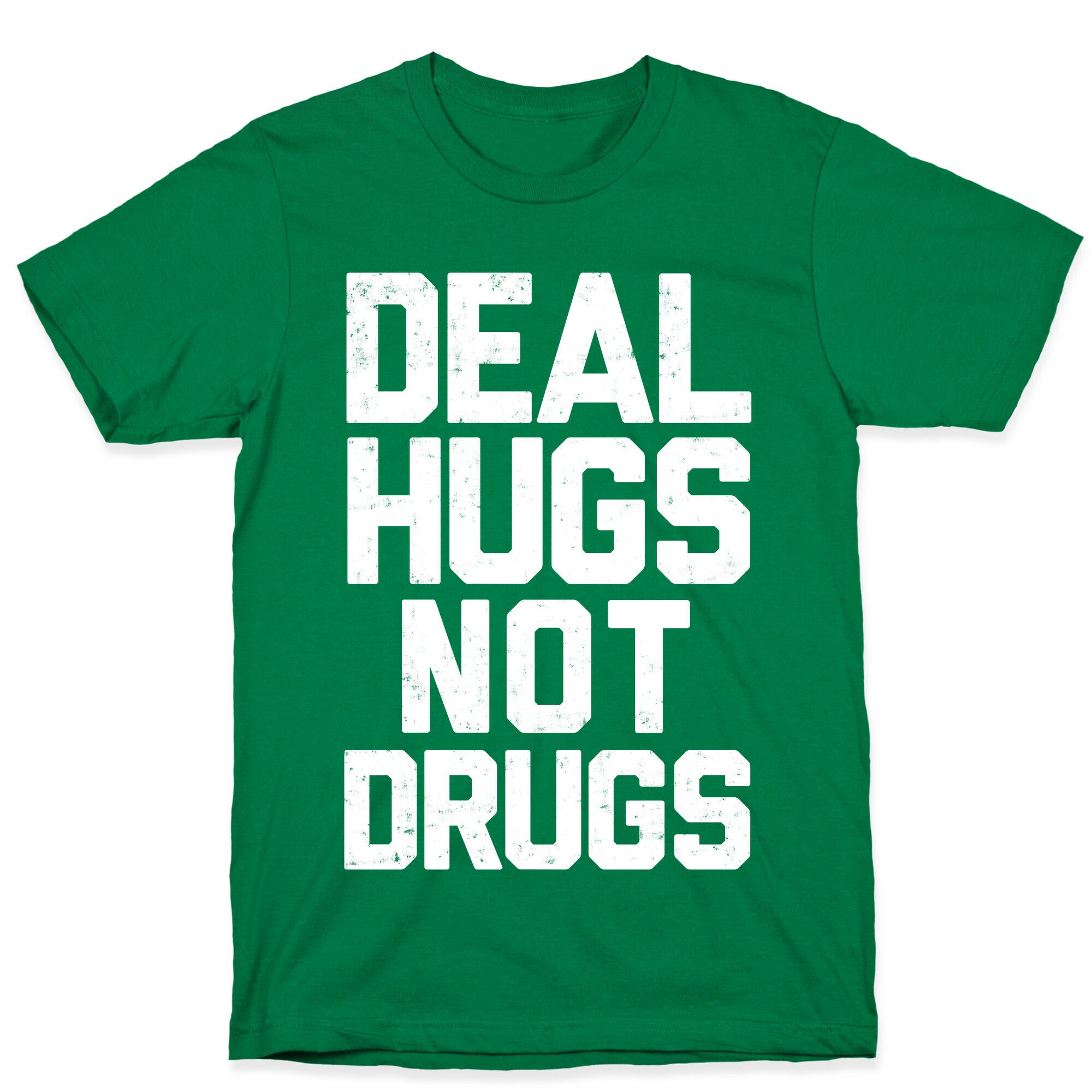 Deal Hugs Not Drugs T-Shirt
