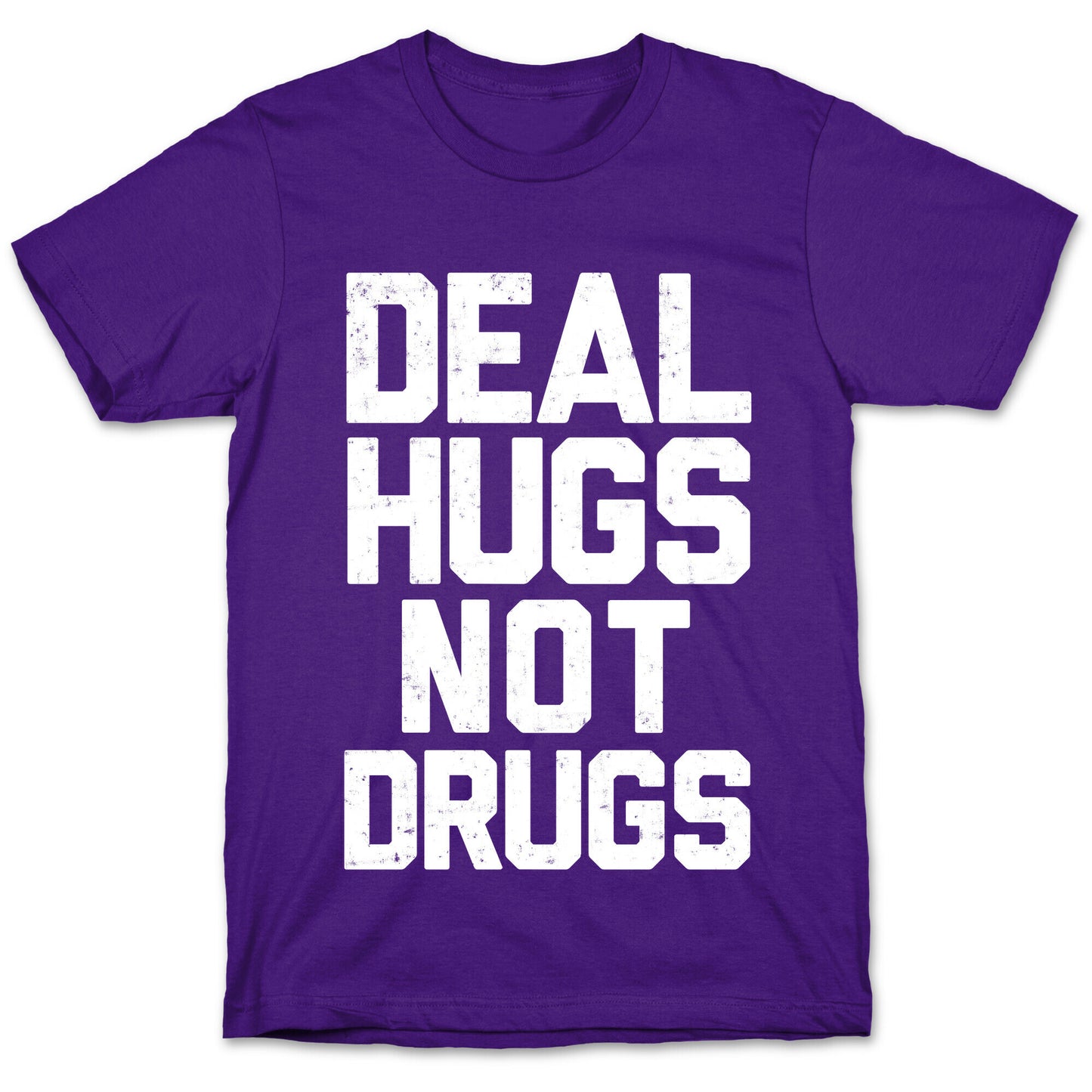 Deal Hugs Not Drugs T-Shirt