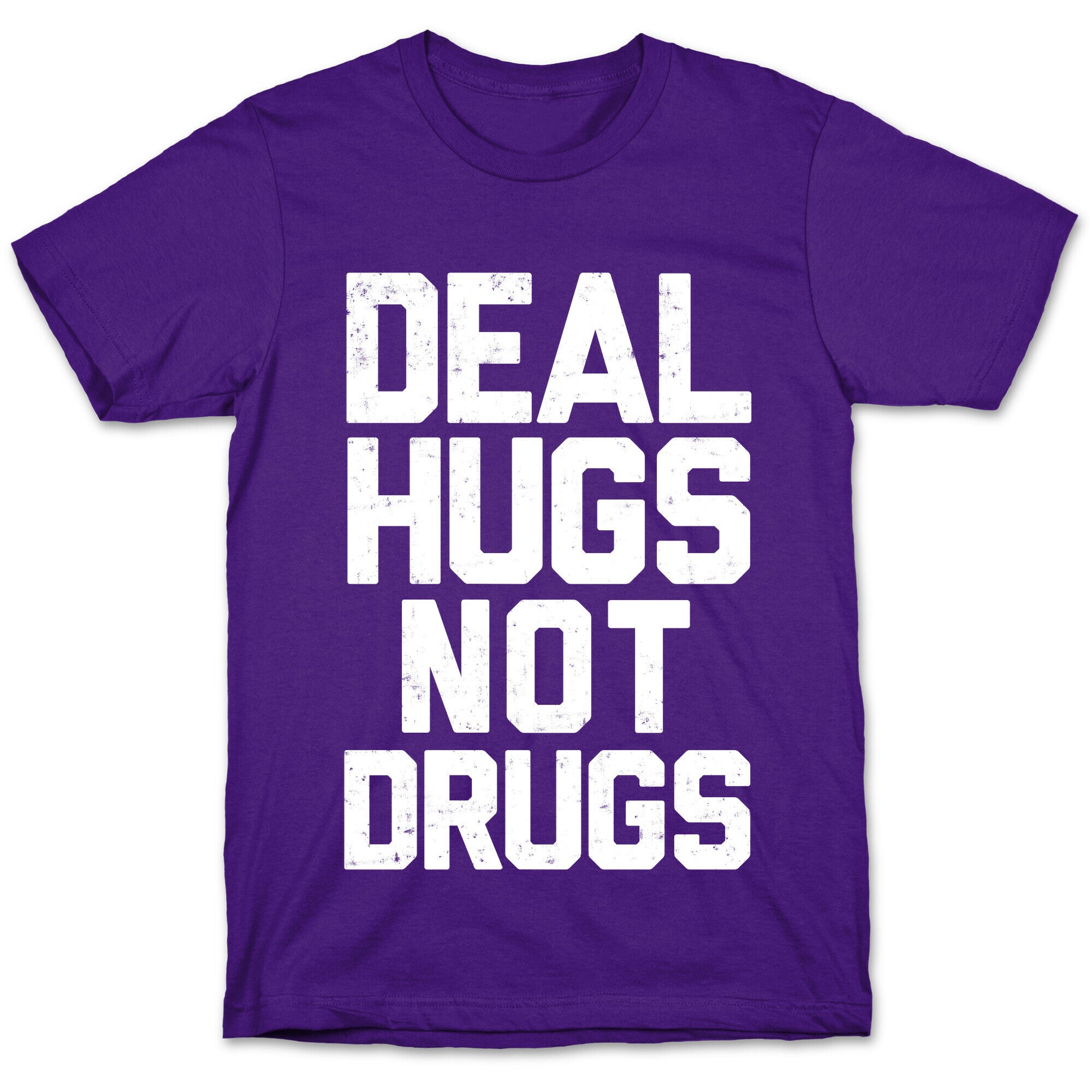 Deal Hugs Not Drugs T-Shirt