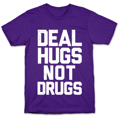 Deal Hugs Not Drugs T-Shirt