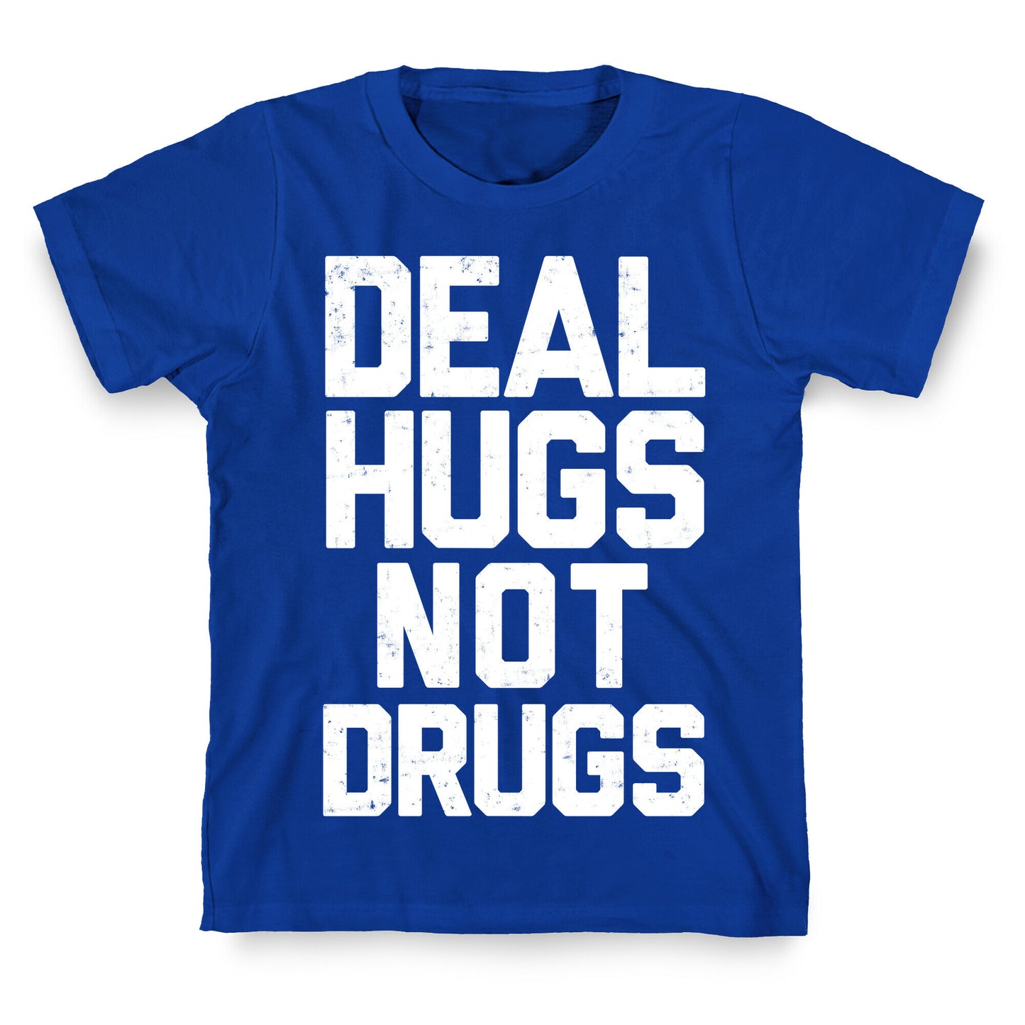 Deal Hugs Not Drugs T-Shirt