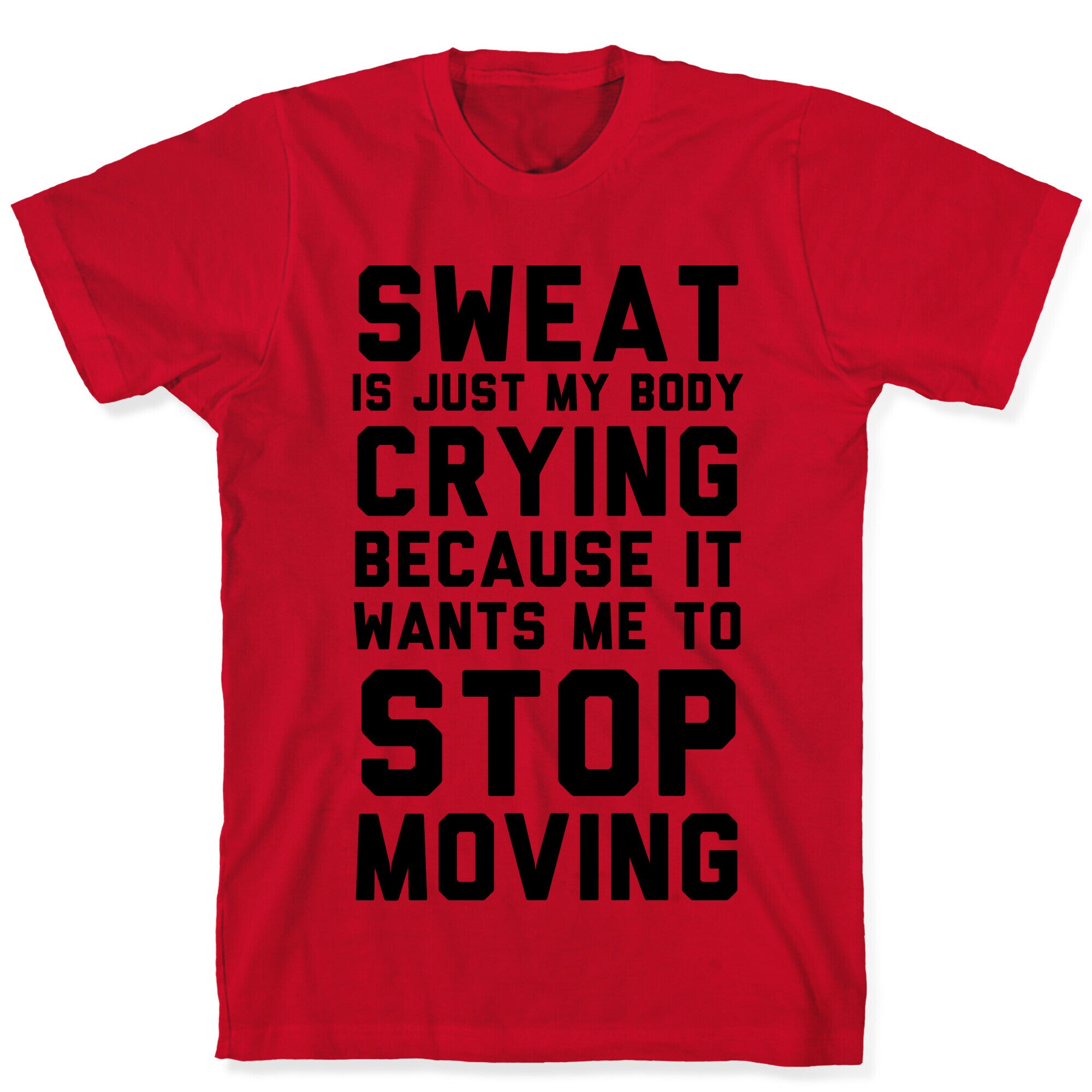 Sweat Is Just My Body Crying T-Shirt