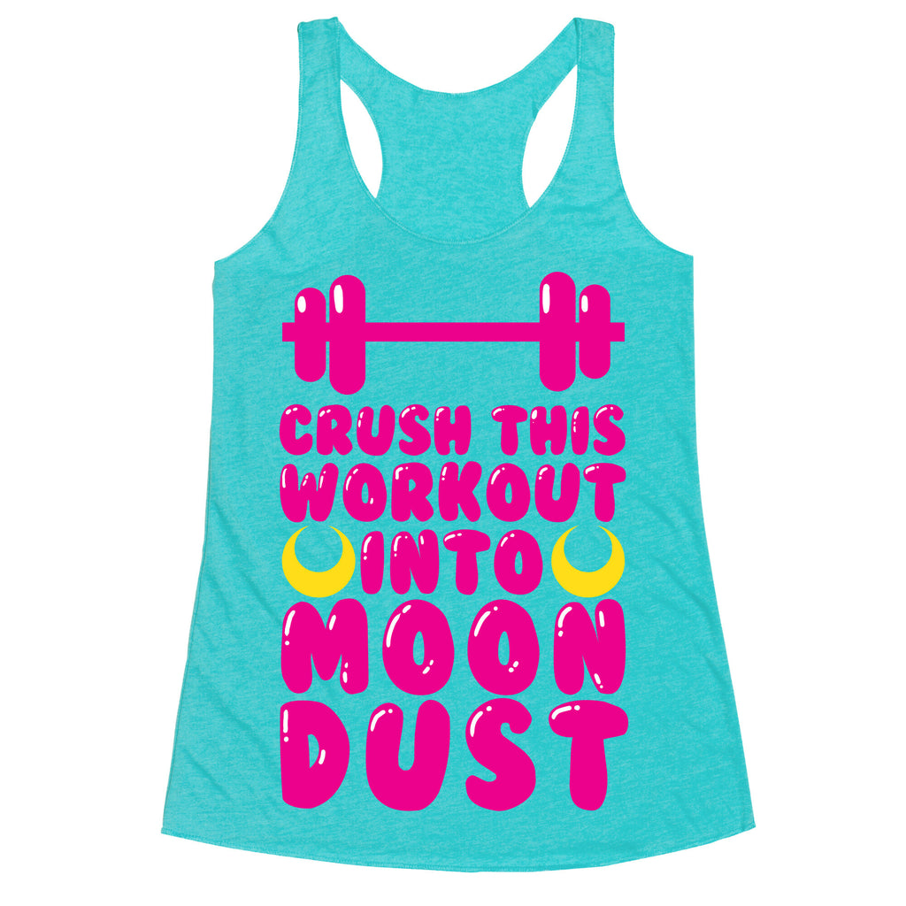 Crush This Workout Into Moon Dust Racerback Tank