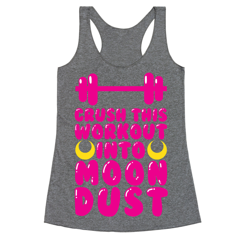 Crush This Workout Into Moon Dust Racerback Tank