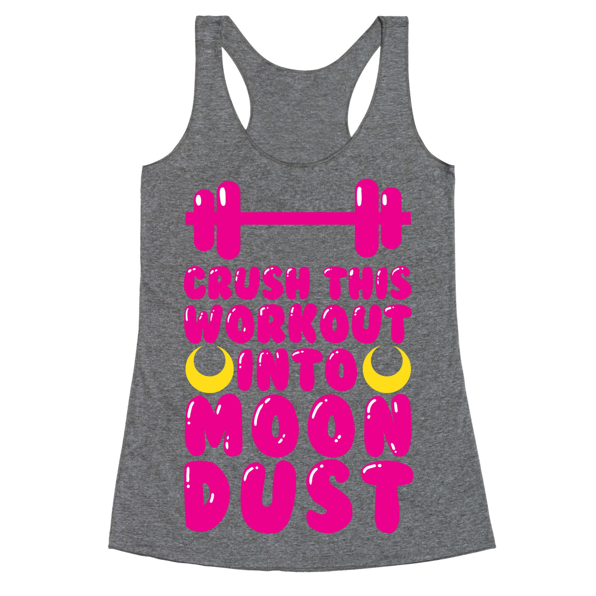 Crush This Workout Into Moon Dust Racerback Tank