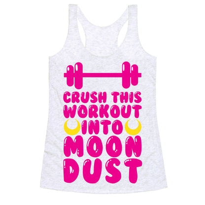 Crush This Workout Into Moon Dust Racerback Tank