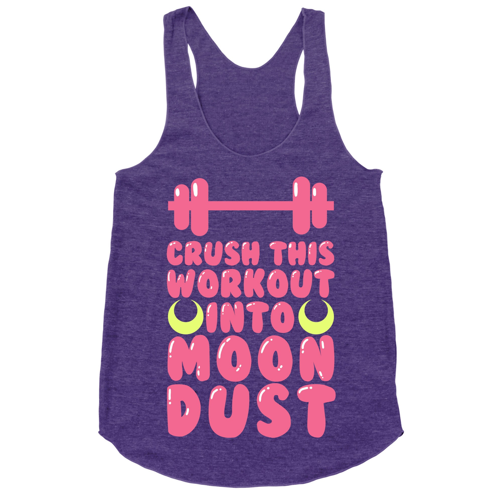 Crush This Workout Into Moon Dust Racerback Tank