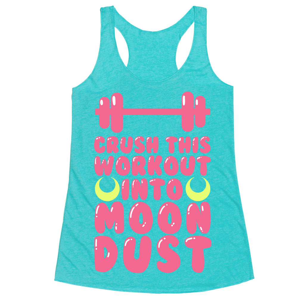 Crush This Workout Into Moon Dust Racerback Tank