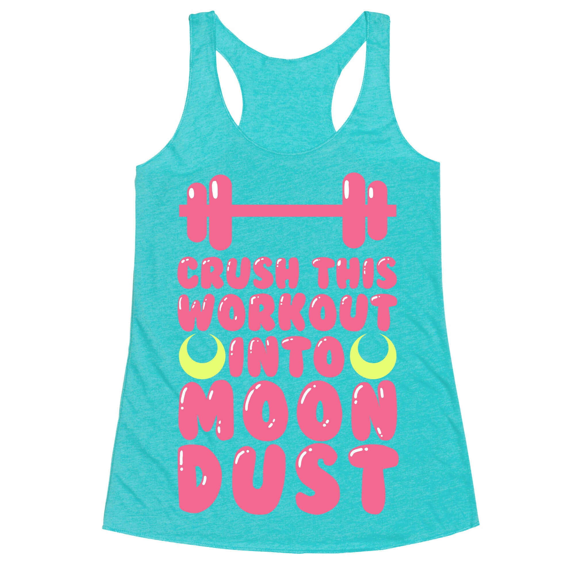 Crush This Workout Into Moon Dust Racerback Tank