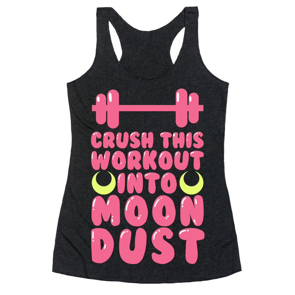 Crush This Workout Into Moon Dust Racerback Tank