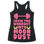 Crush This Workout Into Moon Dust Racerback Tank