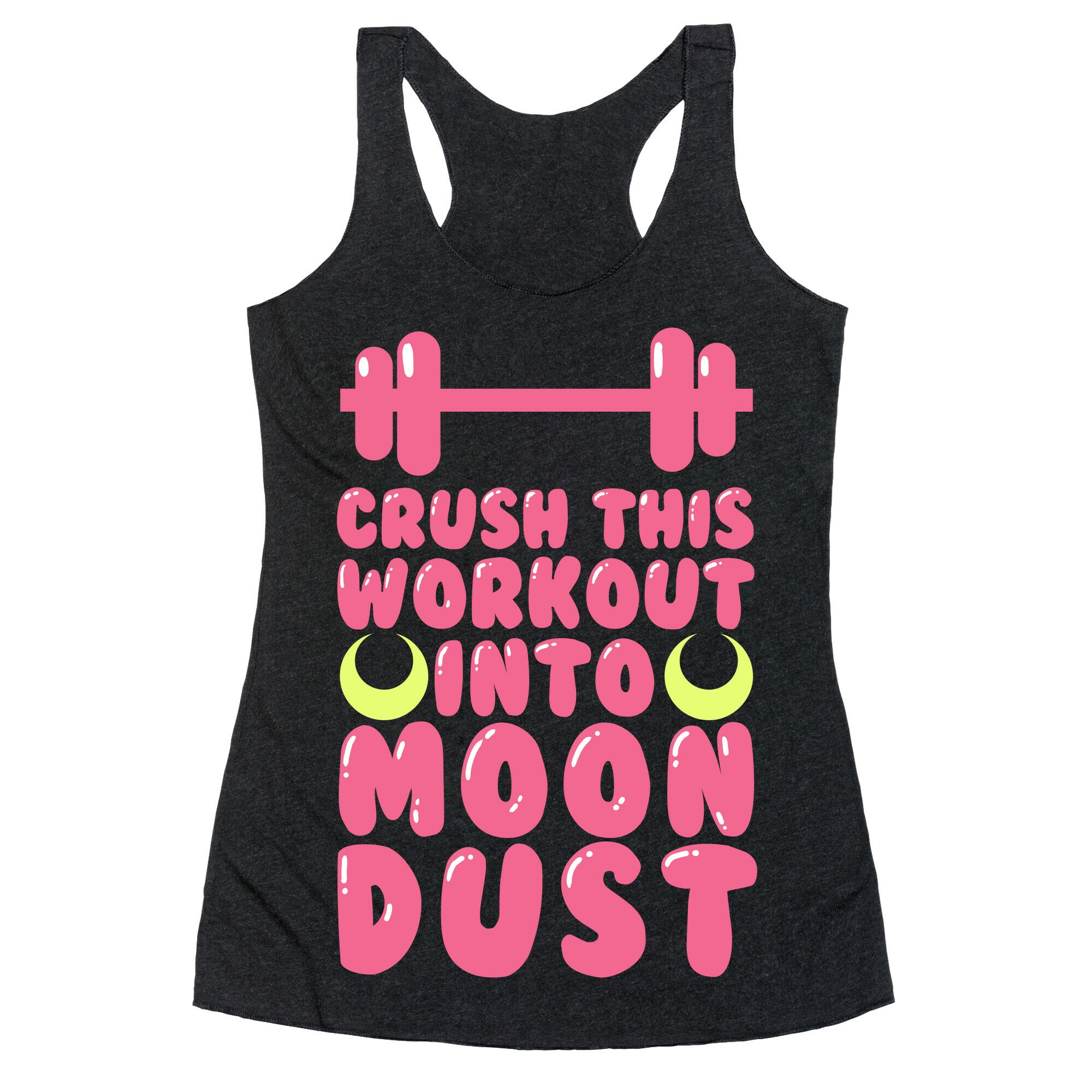 Crush This Workout Into Moon Dust Racerback Tank