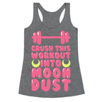 Crush This Workout Into Moon Dust Racerback Tank