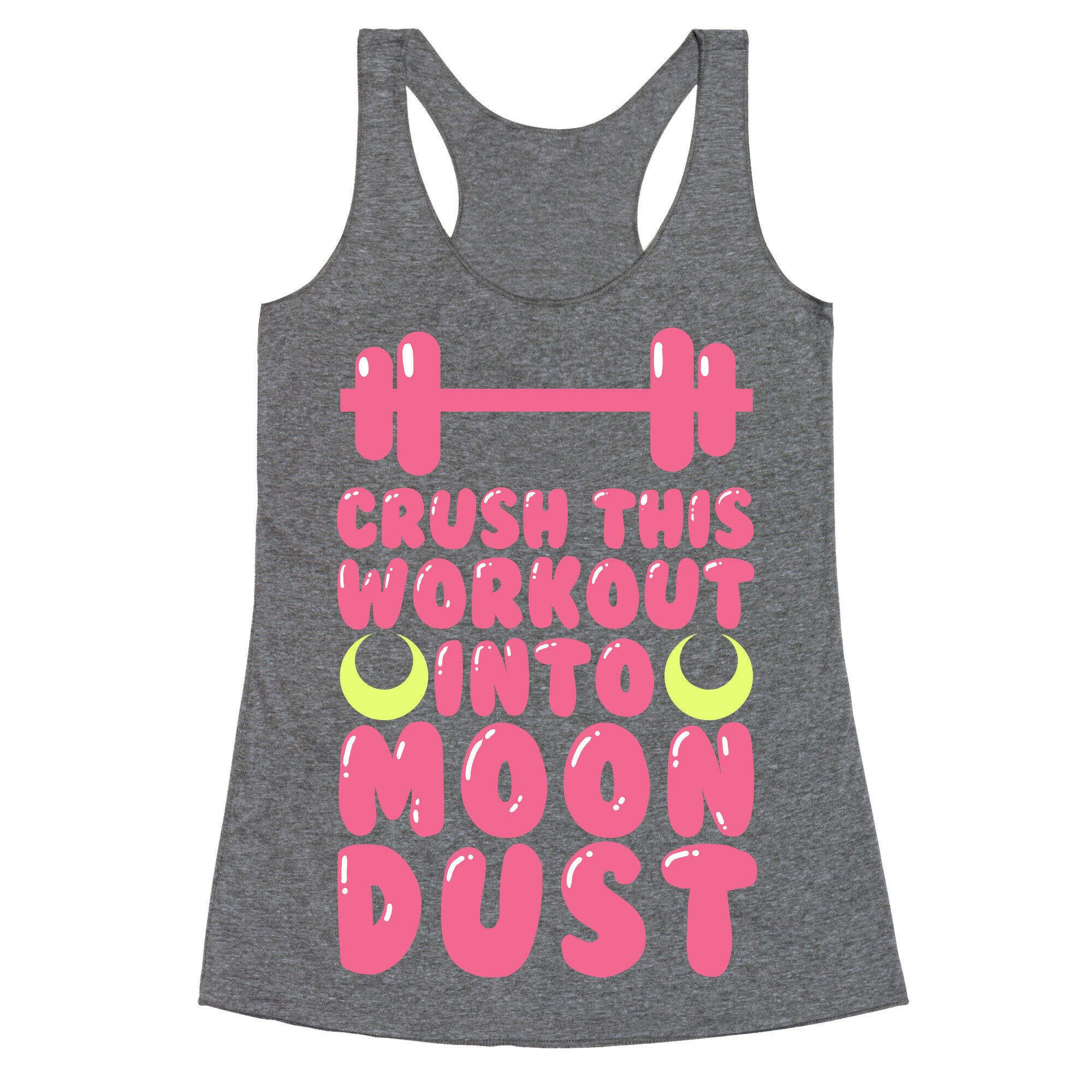 Crush This Workout Into Moon Dust Racerback Tank