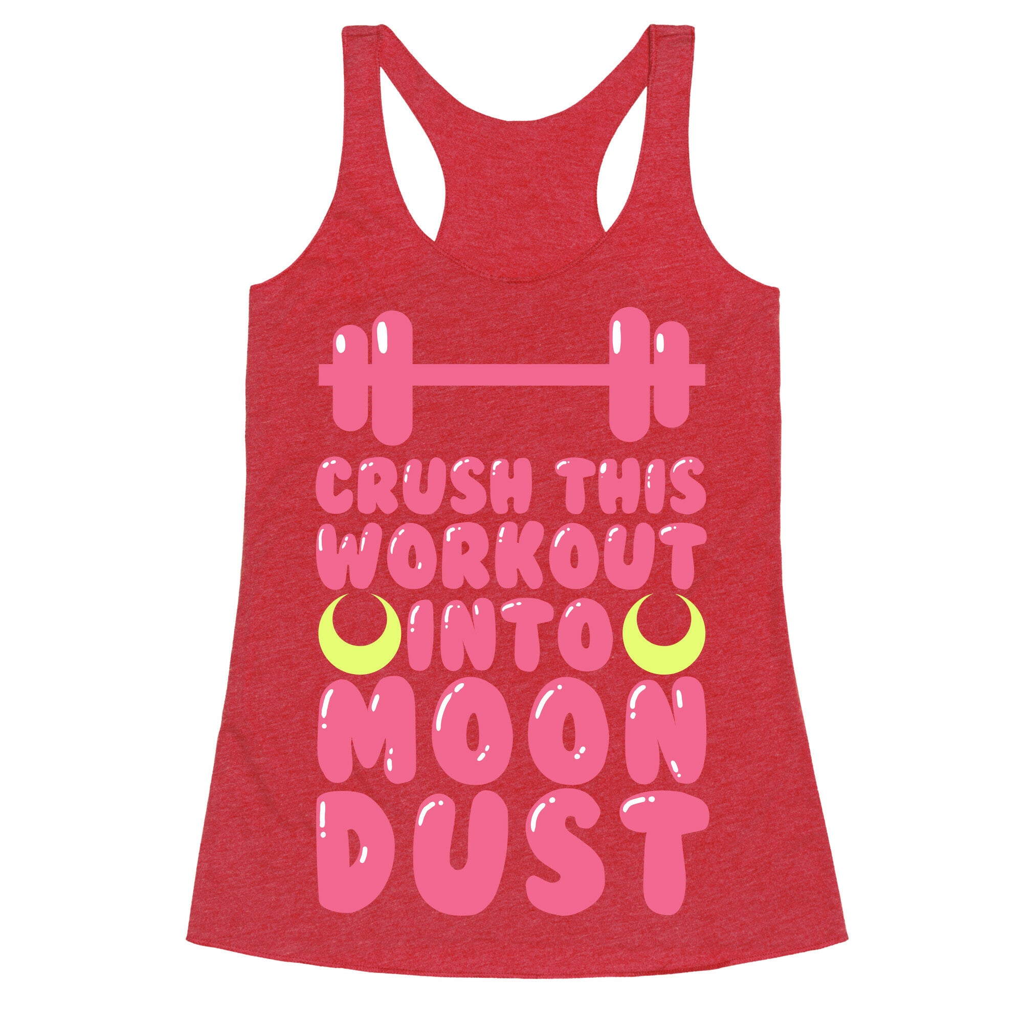 Crush This Workout Into Moon Dust Racerback Tank