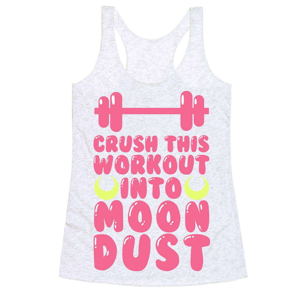 Crush This Workout Into Moon Dust Racerback Tank