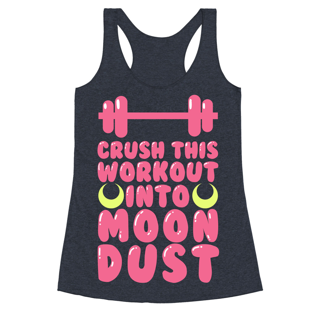 Crush This Workout Into Moon Dust Racerback Tank