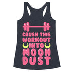 Crush This Workout Into Moon Dust Racerback Tank
