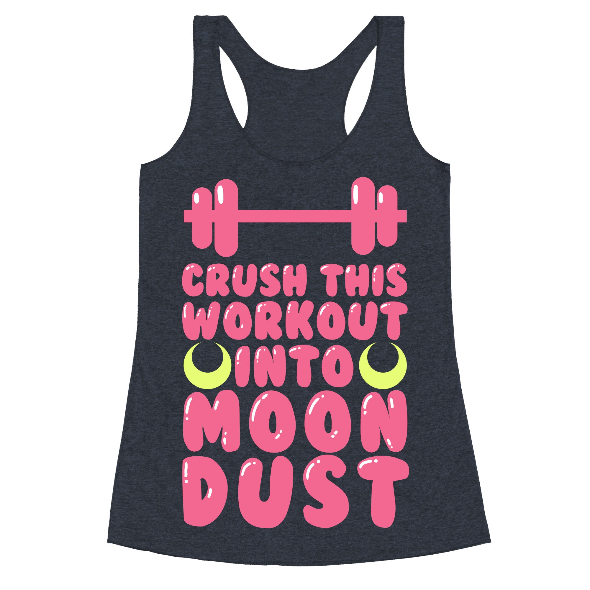 Crush This Workout Into Moon Dust Racerback Tank