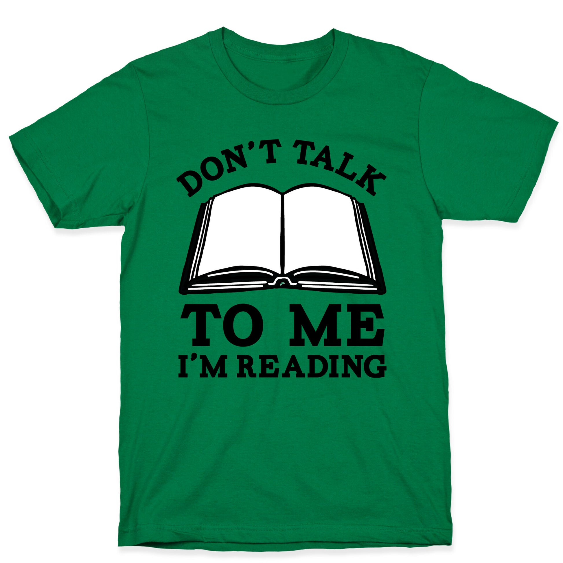 Don't Talk To Me I'm Reading T-Shirt