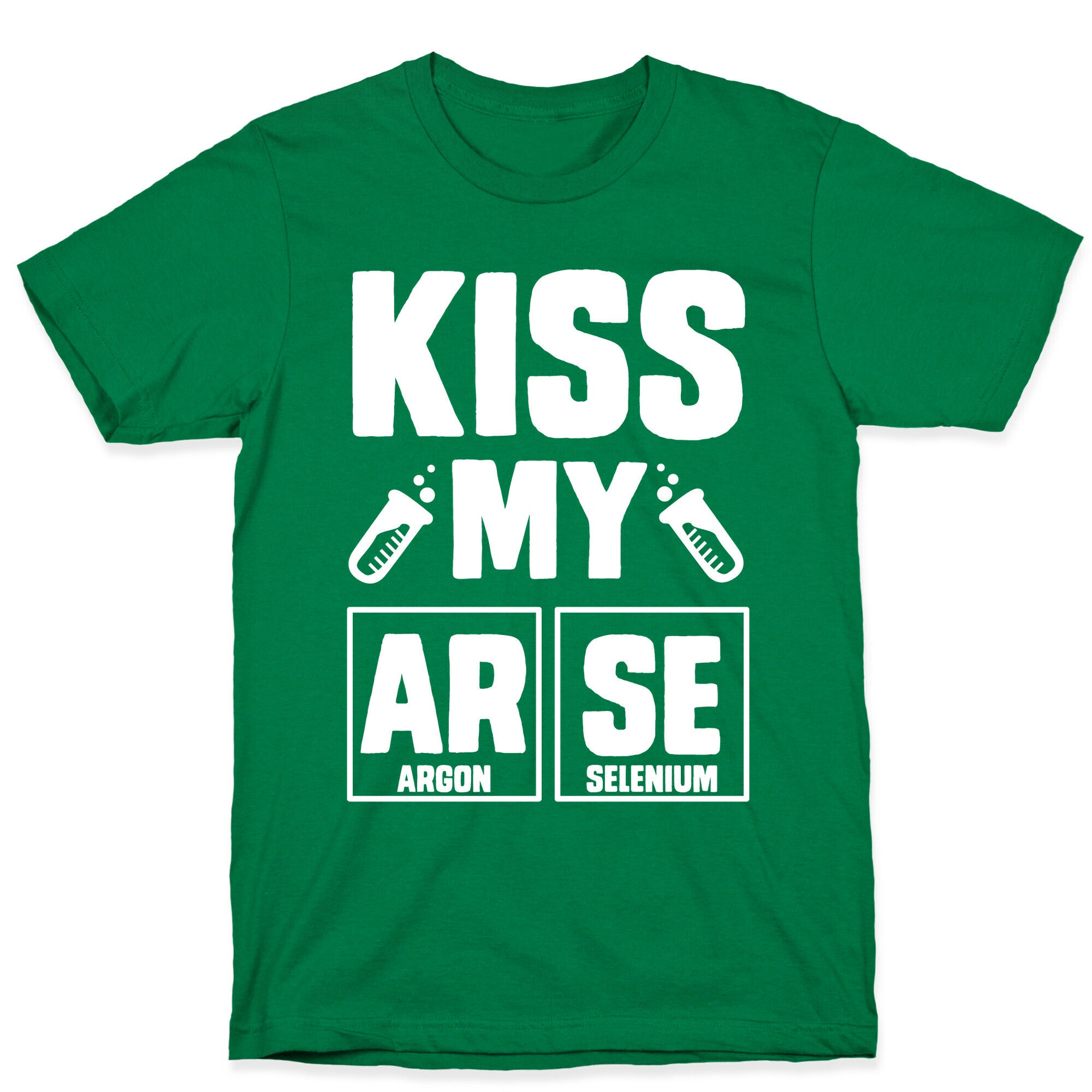 Kiss My ArSe T-Shirt