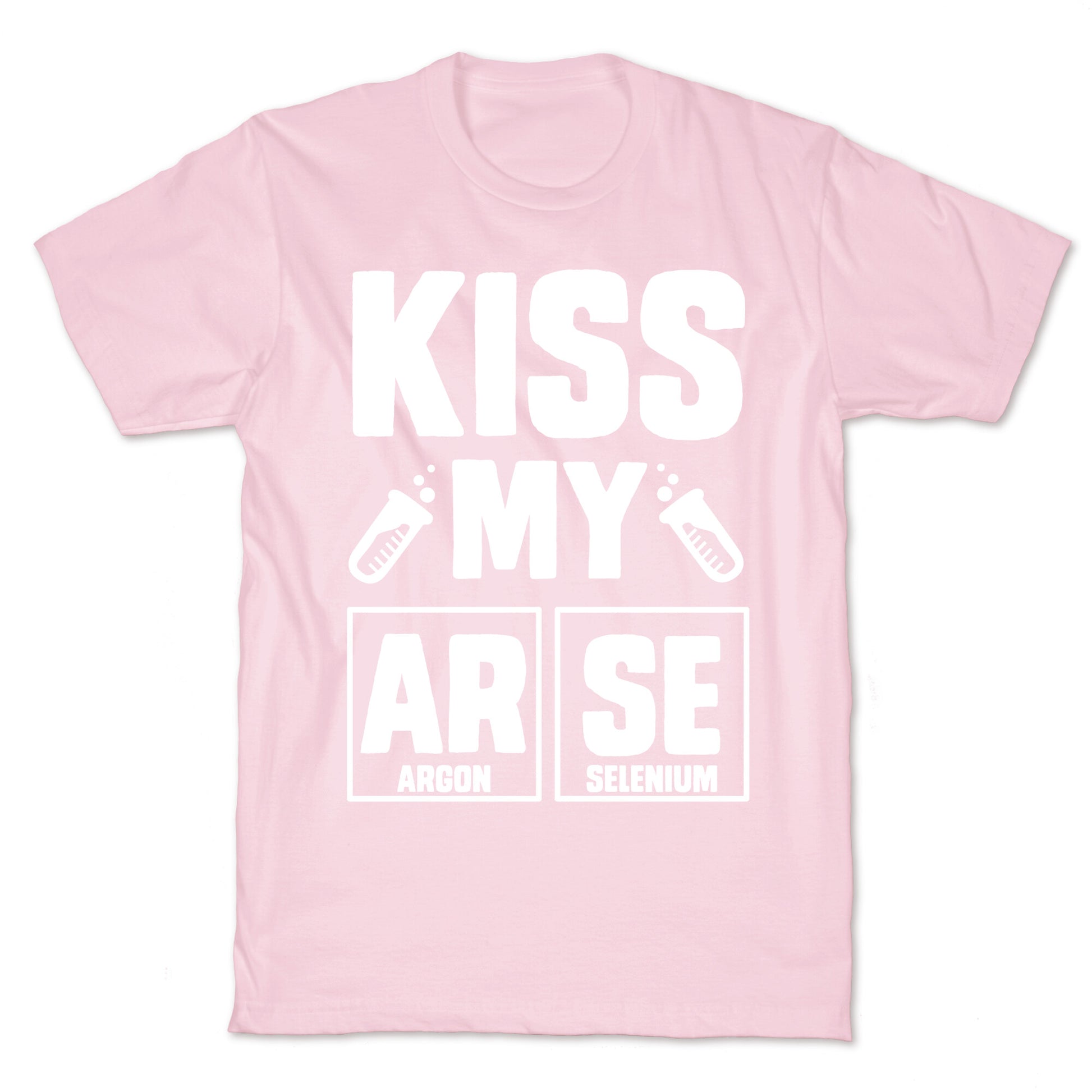 Kiss My ArSe T-Shirt