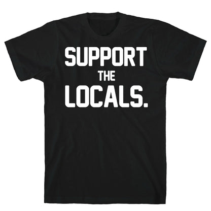 Support the Locals T-Shirt