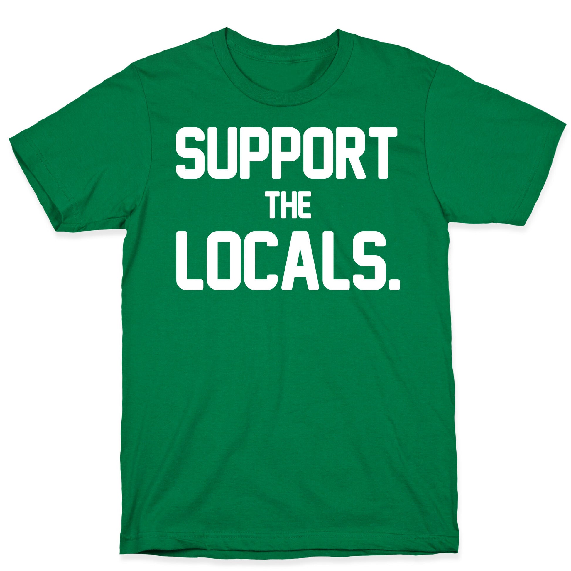 Support the Locals T-Shirt