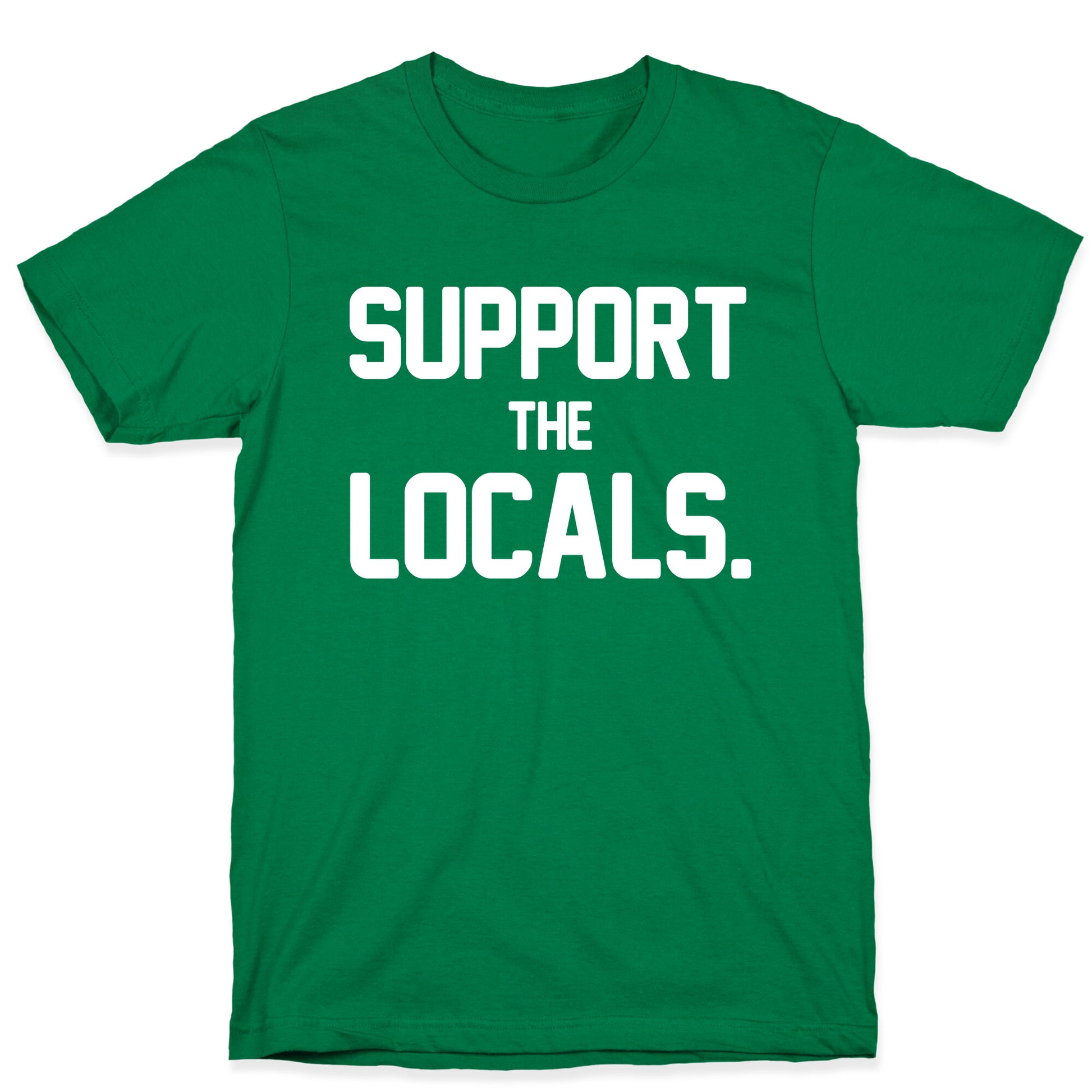 Support the Locals T-Shirt