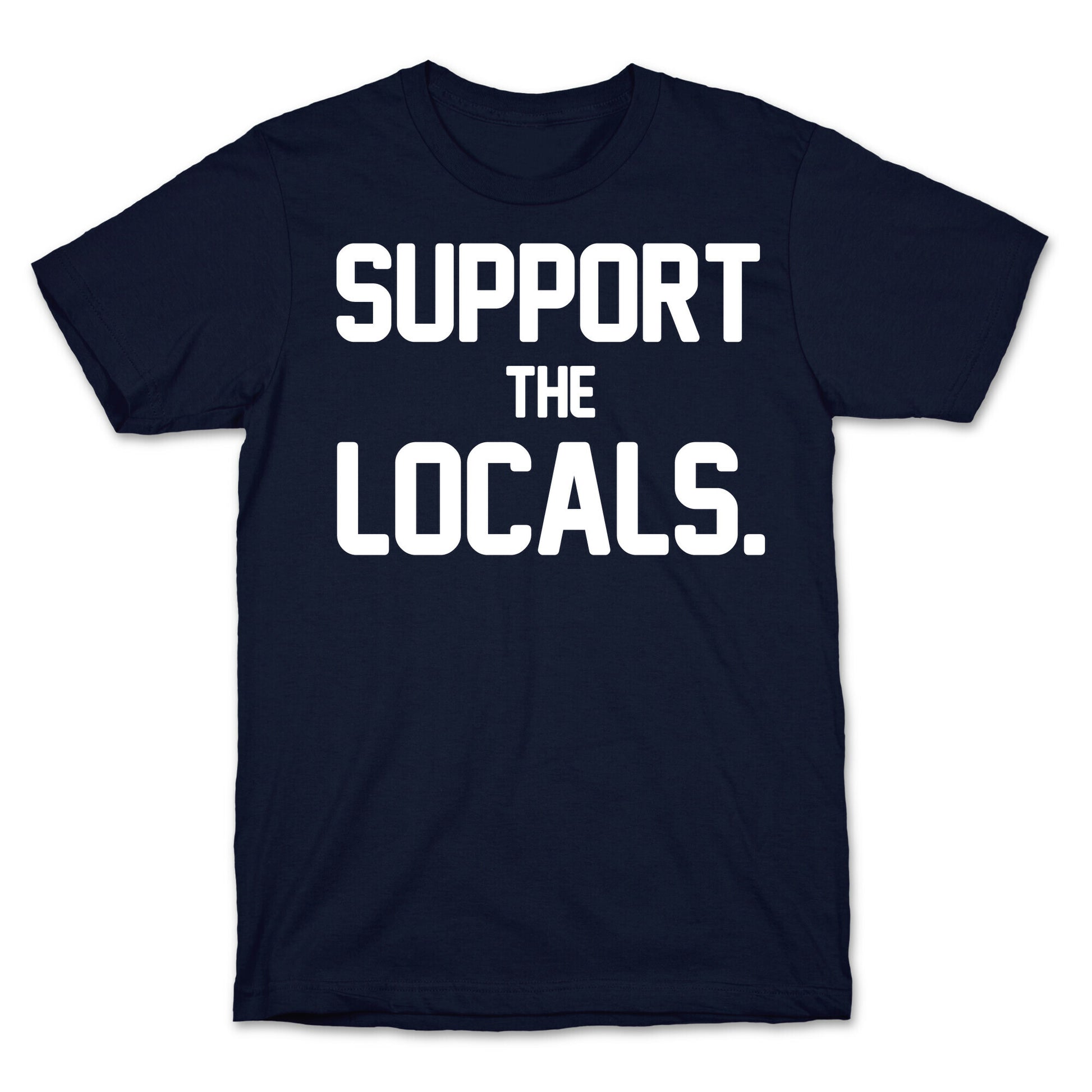 Support the Locals T-Shirt