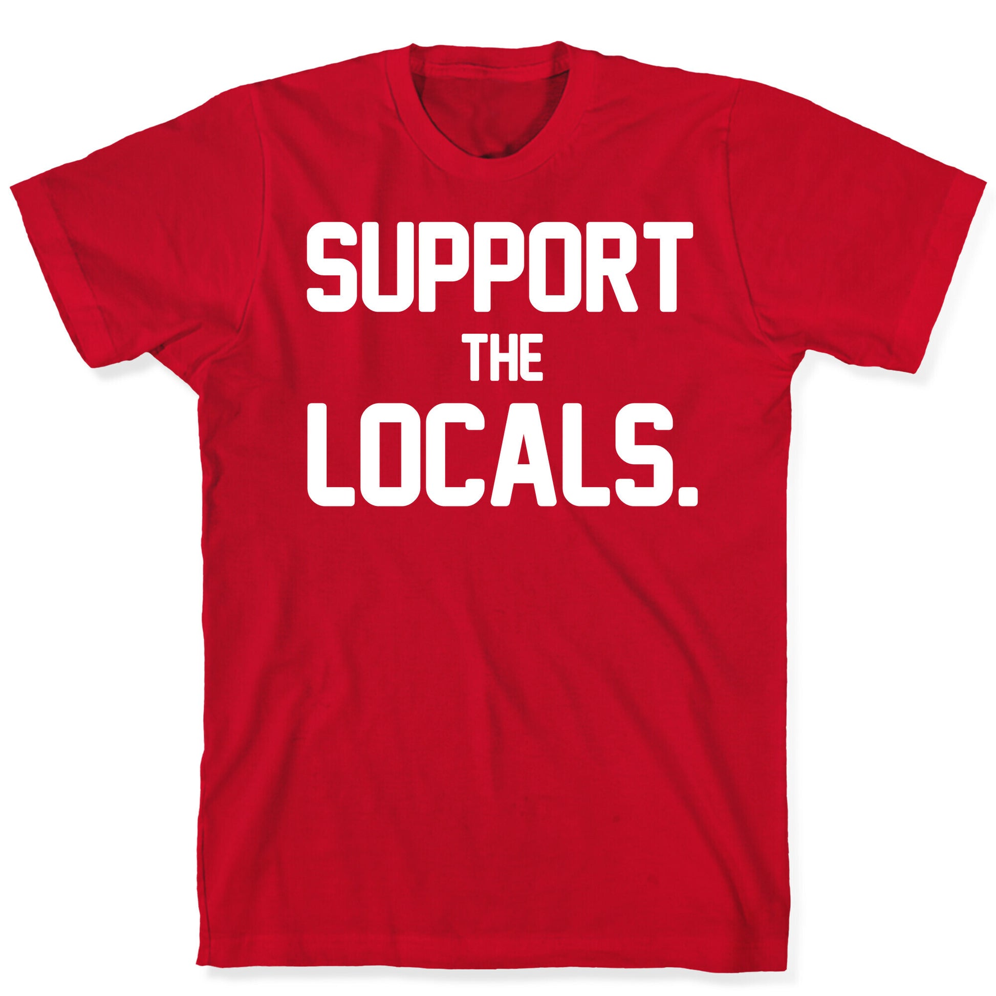 Support the Locals T-Shirt