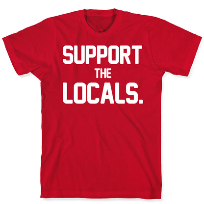 Support the Locals T-Shirt