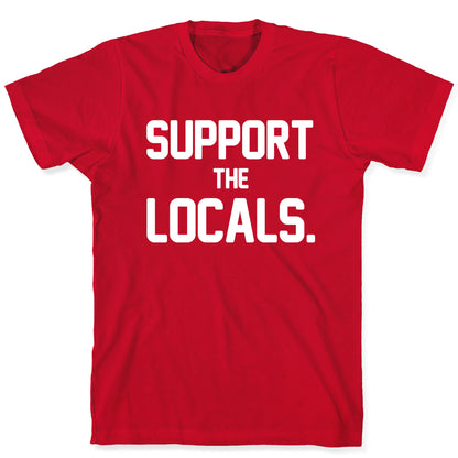 Support the Locals T-Shirt