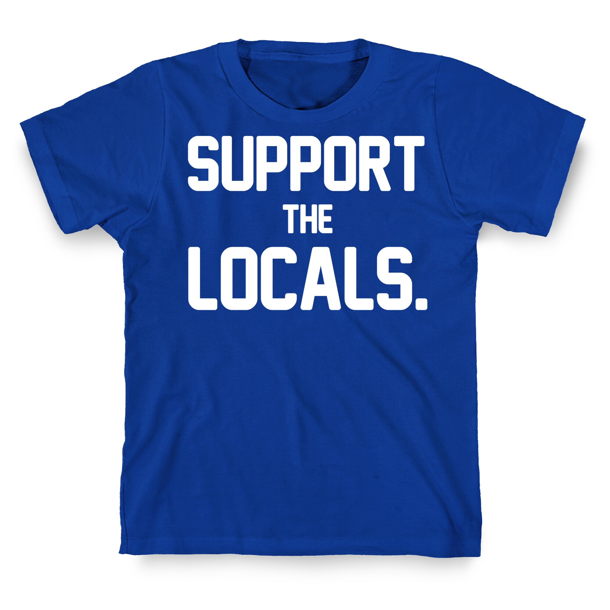 Support the Locals T-Shirt